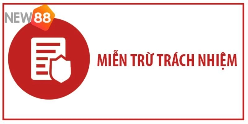 Phạm vi miễn trừ trách nhiệm